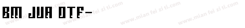 BM JUA OTF字体转换